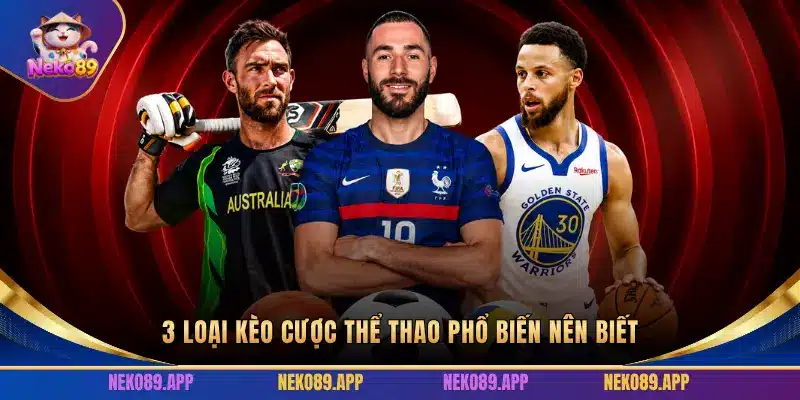 3 LOẠI KÈO CƯỢC THỂ THAO PHỔ BIẾN NÊN BIẾT