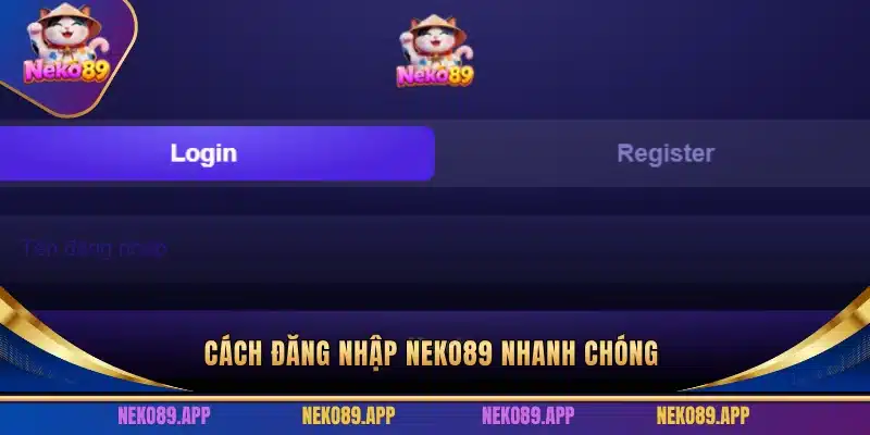 Cách đăng nhập Neko89 nhanh chóng