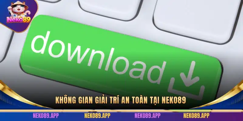 Không gian giải trí an toàn tại Neko89