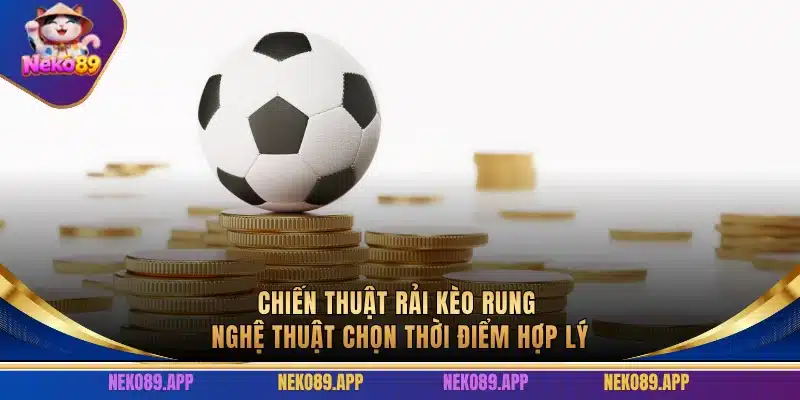 chiến thuật rải kèo rung