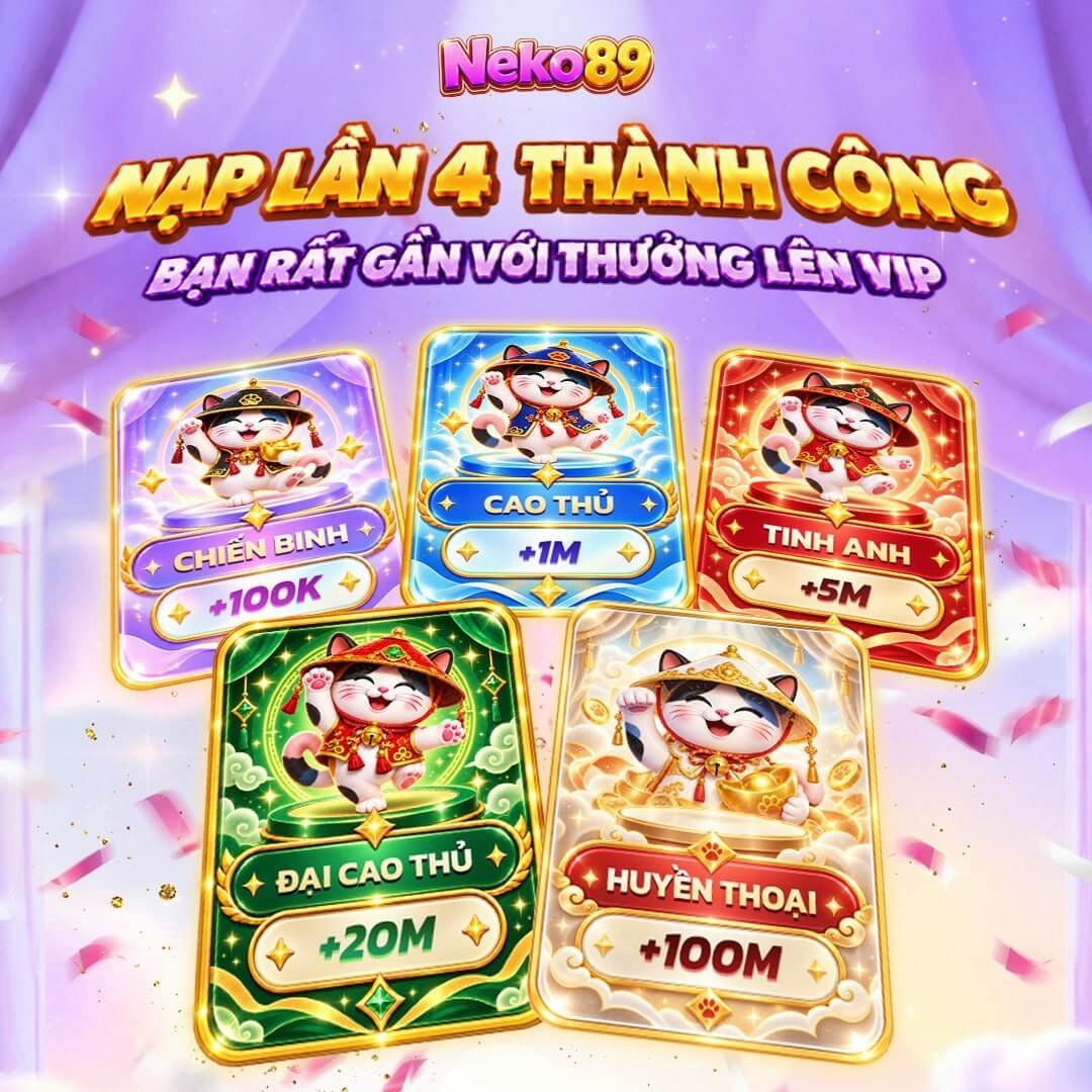 Nạp lần thứ 4 thành công, chỉ còn cách mốc thưởng lên VIP một bước. - neko89.app